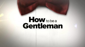 how to be a gentleman